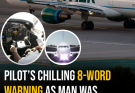 Pilot’s chilling 8-word warning as man was ‘sucked into plane engine’ in runway horror